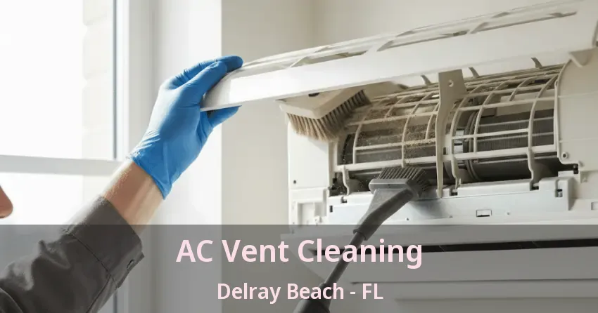 AC Vent Cleaning Delray Beach - FL
