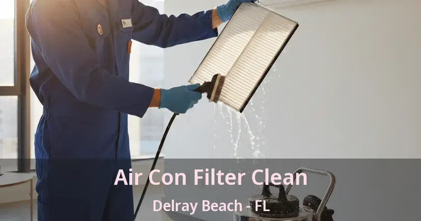 Air Con Filter Clean Delray Beach - FL Air Con Filter Clean Delray Beach - FL