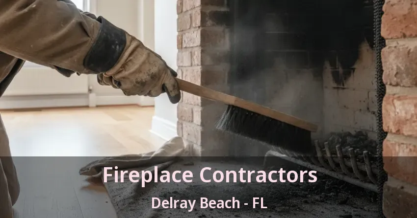 Fireplace Contractors Delray Beach - FL