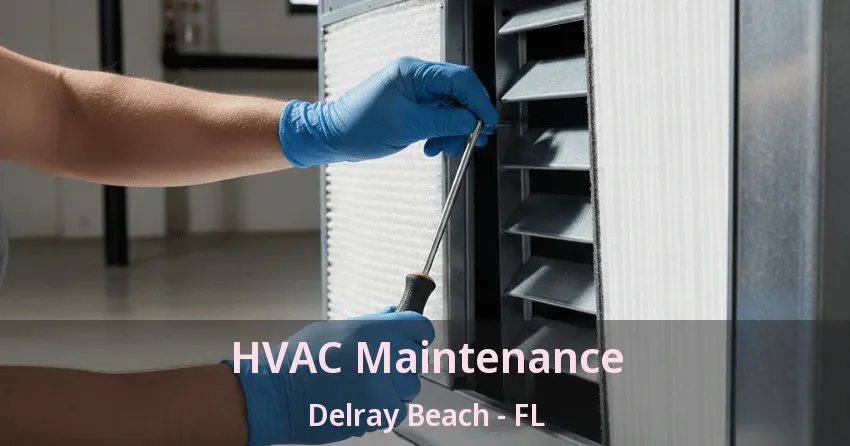HVAC Maintenance Delray Beach - FL